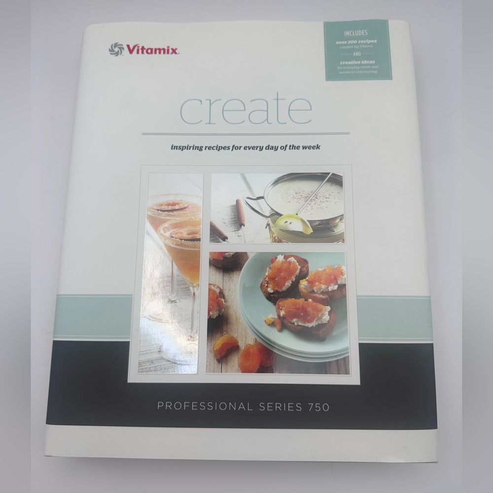 Vitamix Create Cookbook – Professional Series 750 | 200+ Recipes